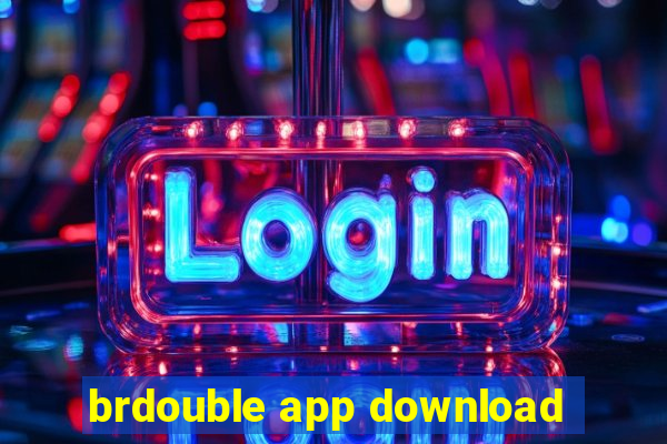 brdouble app download